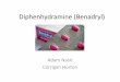 Diphenhydramine (Benadryl) - UCSC Directory of …drsmith/migrated/metx270/html/Case2 Grp5... · anti-histamine effect by antagonizing specific Histamine receptors in capillary endothelial