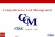 Comprehensive Cost Management CCM - c.ymcdn.com · –CCM Unit Cost Development Case Study Comprehensive Cost Management Agenda Session I Session II