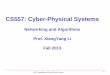 CS557: Cyber-Physical Systems - IIT-Computer …xli/cs557/CS557-Fall2013-Intro-final.pdfATC Workshop 2009 CPS Track RTSS 2007,2008,2009 35 Computing Fundamentals: New Foci of NSF Cyber-Physical