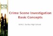 Crime Scene Investigation Basic .Crime Scene Investigation ... the investigation oWhen they arrived