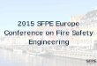 2015 SFPE Europe Conference on Fire Safety Engineeringc.ymcdn.com/.../resmgr/2015_Europe_Presentations/Thurs_PM_GS.pdf · • Strategic Goals & Pictures of Success • Next Steps