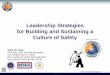 Leadership Strategies for Building and Sustaining a … · 2014-01-13 · Leadership Strategies for Building and Sustaining a Culture of Safety ... 5 The Reality of Change in Organizations