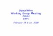 SpaceWire Working Group Meetingspacewire.esa.int/WG/SpaceWire/SpW-SnP-WG-Mtg3... · – GOES-R (Phase A ... – ATK Mission Research (own design) 4 Products ... – JWST will baseline