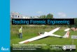 Teaching Forensic Engineering - 4TU · Teaching Forensic Engineering New Learning Environments in Engineering Education Aerospace Structures & Materials Faculty of Aerospace Engineering