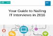 Your Guide to Nailing IT Interviews in 2016cdn.ttgtmedia.com/.../2016+Interview+guide.pdf · Windows administrator interview questions and start off the year with a bang. ... role