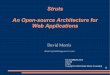 Struts An Open-source Architecture for Web Applications · – Define interfaces, preconditions, post-conditions and test to prove it! ... Drop a .war file into Tomcat's ../webapps