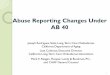 Abuse Reporting Changes Under AB 40€¦ · Abuse Reporting Changes Under AB 40 ... requirements for SNFs under the Elder Justice Act provisions of the Patient Protection and Affordable