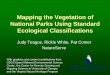 Mapping the Vegetation of National Parks Using … · Mapping the Vegetation of National Parks Using Standard Ecological Classifications Judy Teague, Rickie White, Pat Comer NatureServe