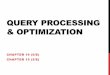 QUERY PROCESSING & OPTIMIZATIONtozsu/courses/CS338/lectures/17 Query... · SQL • check SQL syntax ... 17 R S T W ⋈ ⋈ ⋈ R S W T ⋈ ⋈ ... LECTURE SUMMARY Query processing