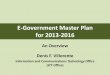 E-Government Master Plan for 2013-2016€¢Issue of technology obsolescence: ... Securing the Networked Government Basic Government Infrastructure Government Portal . Regulation and