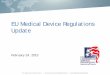 EU Medical Device Regulations Update - Export.goveg_main/@byind/... · after its entry into force) in the 28 EU states ... • Batch code or Serial number ... • Catalogue No