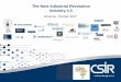 The Next Industrial Revolution Industry 4 - CSIR · 4th Industrial Revolution In the past Recently in the world MSM AnswersCSIR Potential Answers . Cyber Physical Systems . Industrie