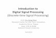 Introduction to Digital Signal Processing (Discrete …cmlab.csie.ntu.edu.tw/~dsp/dsp2013/slides/Course 01...Introduction to Digital Signal Processing (Discrete-time Signal Processing)