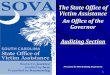 Victim Assistance An Office of the Governor Auditing Section Court/SOVA... · 1 The State Office of Victim Assistance An Office of the Governor Auditing Section Presented by SOVA