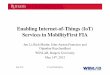 Enabling Internet-of-Things (IoT) Services in ... · May 2012 IoT and MobilityFirst Conclusions • MobilityFirst is a pervasive computing platform that IoT / M2M applications need