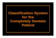 Classification System for the Completely Dentate Patient€¦ · presents with chronic complaints following appropriate treatment. Guidelines for the Use of the Classification System