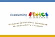 Accounting - CE Workshops · Moral obligations refer to a duty or obligation that "is sanctioned by ... important pillars for facilitating ethical decision making . ... accounting