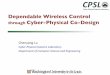 Dependable Wireless Control through Cyber-Physical …lu/talks/wireless-cps-ewsn16.pdf · Dependable Wireless Control through Cyber-Physical Co-Design ... admission control and rate
