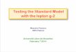 Testing the Standard Model with the lepton g-2 · Testing the Standard Model with the lepton g-2 ... Petermann; Suura&Wichmann ’57; Elend ’66; ... Use atomic-physics measurements