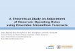 A Theoretical Study on Adjustment of Reservoir Operating ... · A Theoretical Study on Adjustment of Reservoir Operating Rules using Ensemble Streamflow Forecasts Yoon, Hae Na, Seo,
