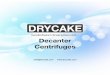 Vanderbeken Enterprises Ltd. Decanter   4 DRYCAKE: DECANTER CENTRIFUGES DRYCAKE offers a complete