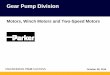 Gear Pump Division - Parker Truck Hydraulics Center · Gear Pump Division Motors, Winch Motors and Two- Speed Motors . 2 A gear motor is a hydraulic actuator which takes flow from