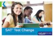 SAT Test Change - South Brunswick School District Presentation...Test Change Timeline Sept2015 Oct2015 Dec2015 Jan2016 Mar2016 ACT: Enhanced Scoring + Writing Test PSAT: New Test 