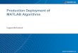Production Deployment of MATLAB Algorithms - … · Production Deployment of MATLAB Algorithms Eugene McGoldrick. 2 MathWorks Evolution in Financial Services 1995 † Quick prototyping