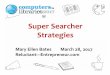 Super Searcher Strategies - WordPress.com · Reluctant-Entrepreneur.com Impact on search pros “Everything you know is wrong” Forget finality, certainty, repeatability Creativity