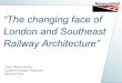 Introduction to Requirements - incoseonline.org.uk · 1 “The changing face of London and Southeast Railway Architecture” Tony Ramanathan Systems Design Engineer Network Rail