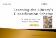 Or How to Find the Books You Need! - Ohio Dominican … How to Find the Books You Need! ... Dewey Decimal Classification –based on the subject 2. ... Dewey Decimal Classification