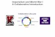 Imperialism and World War I A Collaborative Introductionstaff.kpbsd.k12.ak.us/staff/gzorbas/cwow_unit_8_imperialism.pdf · ... Katelyn · -- Holcombe, Isis · Nyquist, Kirsten 