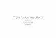 Transfusion reactions - Welcome to JPAC · In differentiating between TACO and TRALI, High BP, and raised ... another patient);the transfusion laboratory should be notified in writing