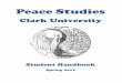 Peace Studies - Clark University · Peace Studies Library Jonas Clark Hall, Room 201 (508) 793-7663. Introduction Peace is not simply the absence of war. It is also the presence of