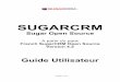 Guide Utilisateur - 3aCRM … · SUGARCRM Sugar Open Source A partir du pack French SugarCRM Open Source Version 4.2 Guide Utilisateur Version 1.0.4