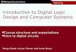 Introduction to Digital Logic Design and Computer …dshook/cse260/lectures/intro.pdf · Introduction to Digital Logic Design and Computer Systems Course structure and expectations