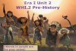 Era I Unit 2 WHI.2 Pre-H I... · Stone Age Bronze Age Iron Age. ... France- 400,000 BC. ... cultures