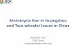 Motorcycle Ban in Guangzhou and Two-wheeler Issues …siteresources.worldbank.org/.../Motorcycle_Zhu_TT2011s.pdf · Motorcycle Ban in Guangzhou and Two-wheeler Issues in China Xianyuan