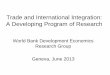 Trade and International Integration: A Developing Program ... · Trade and International Integration: A Developing Program of Research ... More restrictive transport policies are