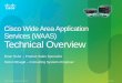 Cisco Wide Area Application Services (WAAS) Technical Overview · Cisco Wide Area Application Services (WAAS) Technical Overview ... Retail Office High Performance DC ... Config