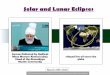 Solar and Lunar Eclipses - Al Islam · Solar and lunar eclipses Ahadith regarding eclipses The Promised Messiah (on whom be peace) says Accounts of companions of the Promised Messiah