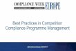 Best Practices in Competition Compliance … · Best Practices in Competition Compliance Programme Management 13 November 2017 Antitrust Enforcement by the European Commission •Anticompetitiveagreements/coordination