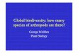 Global biodiversity: how many species of arthropods are …baloun.entu.cas.cz/png/Weiblen2003Presentation.pdf · Global biodiversity: how many species of arthropods are there? George