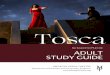 ICHIGAN OPERA THEATRE Tosca · Tosca is a melodrama in three acts with a libretto by Giuseppe Giacosa ... (Angelotti’s sister). ... Act 2 beings in Scarpia’s apartment where he