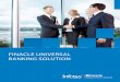 Finacle Universal Banking solUtionstaging · Finacle universal banking solution arms you with a comprehensive gamut of solutions that address your core, crM, e-banking, mobile, payments,
