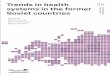 Trends in health systems in the former Soviet countries · Trends in health systems in the former Soviet countries Edited by Bernd Rechel, Erica Richardson, Martin McKee