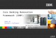 Key Components of the SWG Strategy - IBM - United States · PPT file · Web view2009-05-22 · Core Banking Renovation Framework (CBRF) 2009.05 System z Software AGENDA 산업 분야별