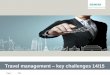 Travel management key challenges 14/15 - CIPS Speaker... · Key challenges – travel management 14/15 Internal • Cost reduction – UK target of 25% reduction over 2 years 