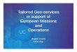 Tailored Geo-services in support of European Missions and Operations …proceedings.esri.com/library/userconf/proc16/papers/2119_176.pdf · 2016 Esri User Conference—Presentation,
