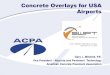 Concrete Overlays for USA Airports - CAPTG · Family of Concrete Overlays Concrete Overlays Bonded Concrete Overlay of Concrete Pavements Bonded Concrete Overlay of Asphalt Pavements